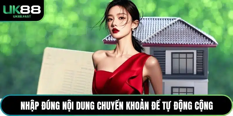 Nhập đúng nội dung chuyển khoản để tự động cộng